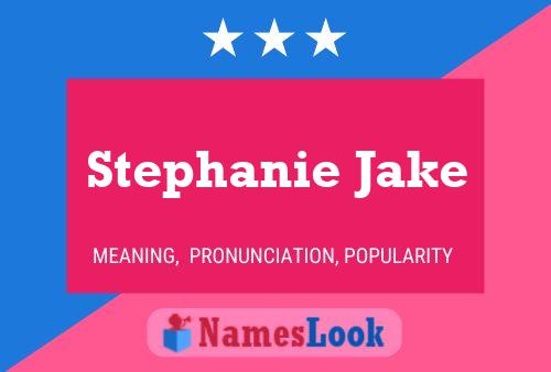 Stephanie Jake 名字海报