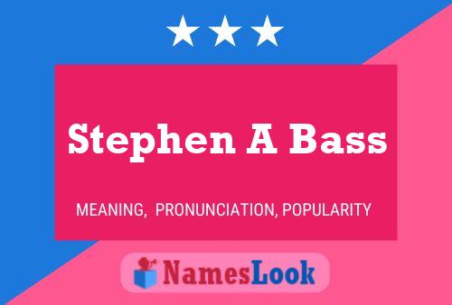 Stephen A Bass 名字海报