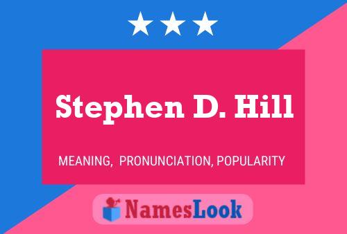 Stephen D. Hill 名字海报