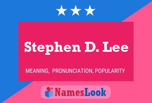 Stephen D. Lee 名字海报