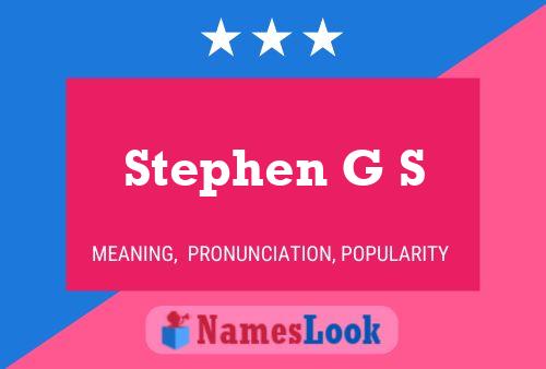 Stephen G S 名字海报