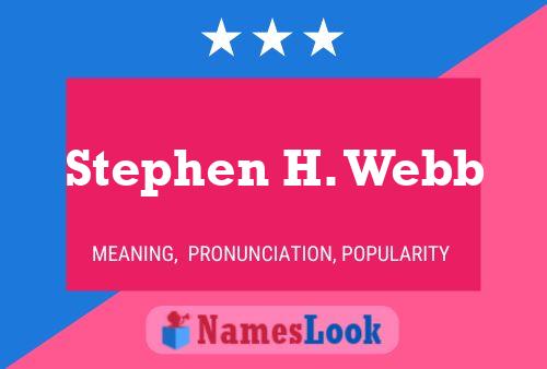 Stephen H. Webb 名字海报