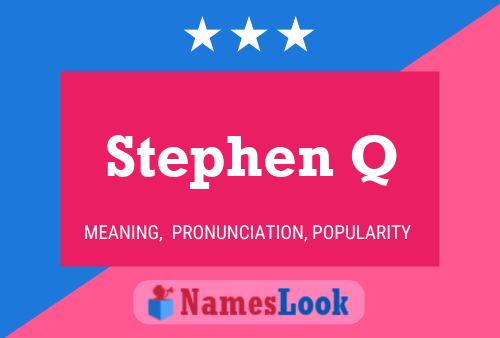 Stephen Q 名字海报