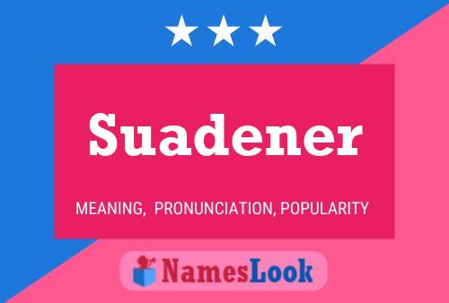 Suadener 名字海报