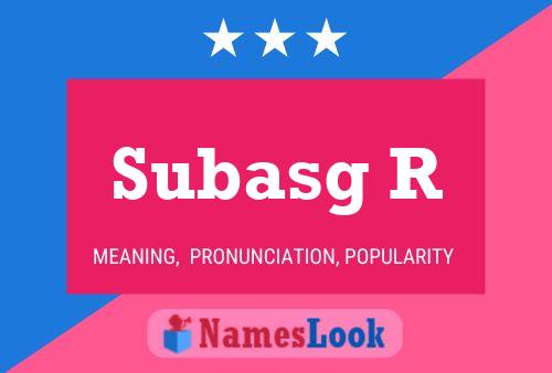 Subasg R 名字海报