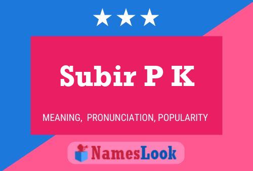 Subir P K 名字海报