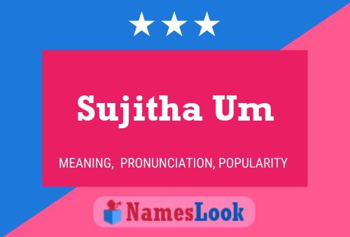 Sujitha Um 名字海报