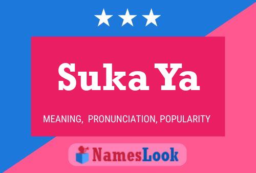 Suka Ya 名字海报