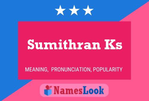 Sumithran Ks 名字海报