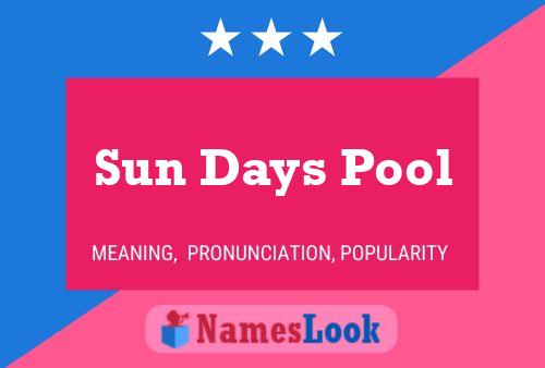 Sun Days Pool 名字海报