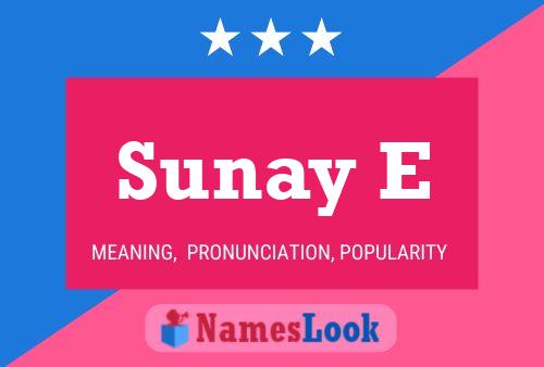 Sunay E 名字海报