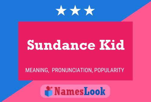 Sundance Kid 名字海报