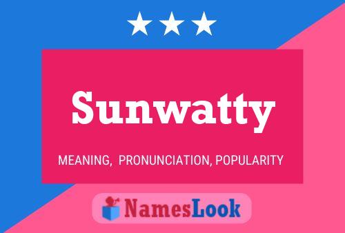 Sunwatty 名字海报