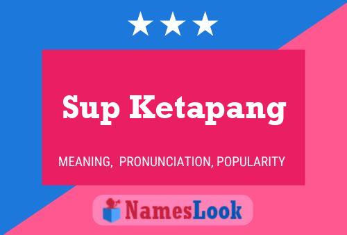 Sup Ketapang 名字海报