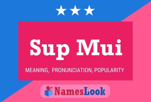 Sup Mui 名字海报