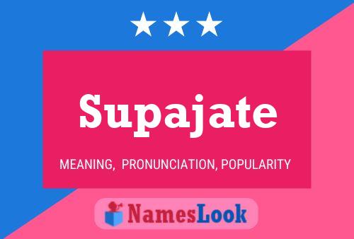 Supajate 名字海报