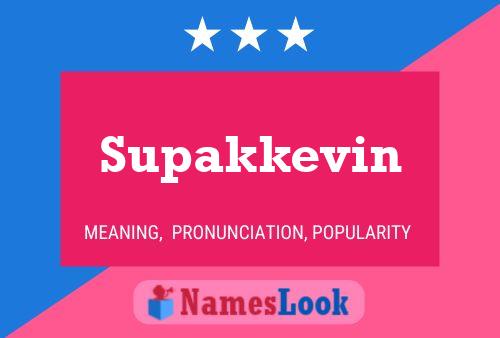 Supakkevin 名字海报