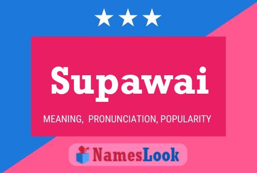 Supawai 名字海报