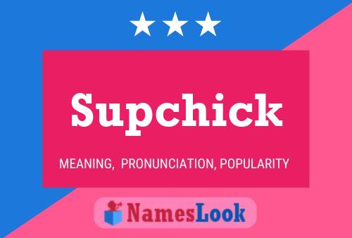 Supchick 名字海报