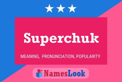 Superchuk 名字海报