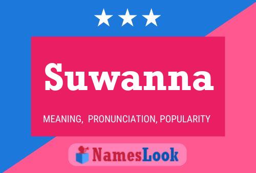 Suwanna 名字海报