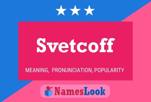 Svetcoff 名字海报