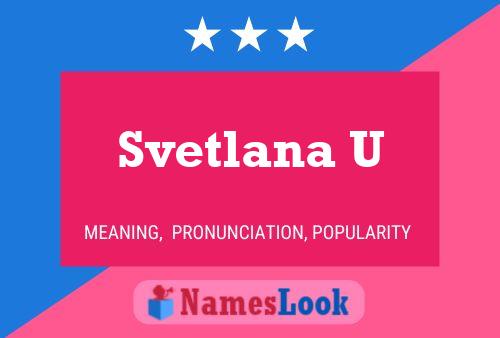 Svetlana U 名字海报