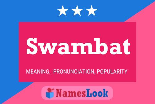 Swambat 名字海报