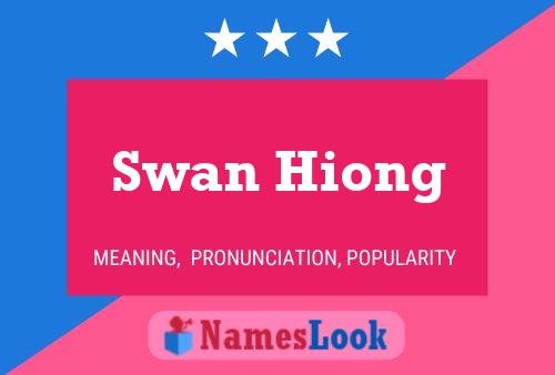 Swan Hiong 名字海报