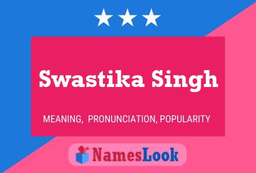 Swastika Singh 名字海报