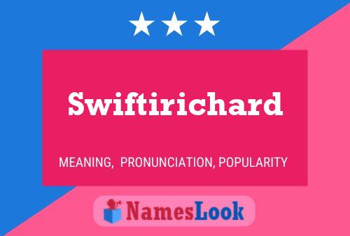 Swiftirichard 名字海报