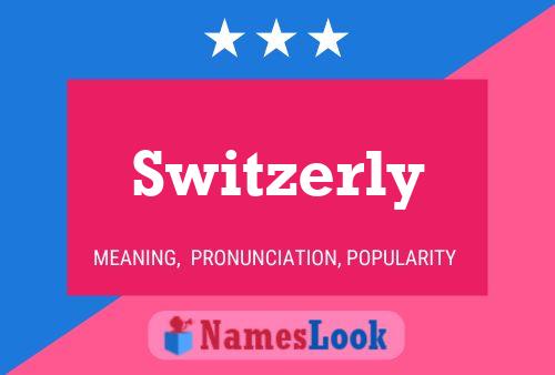 Switzerly 名字海报