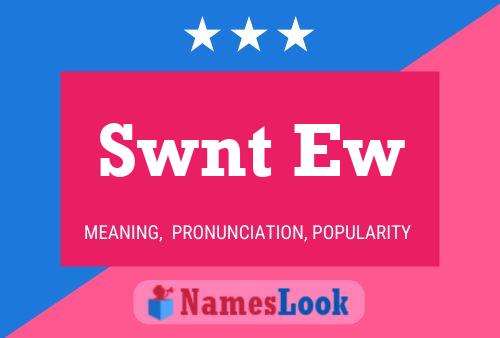 Swnt Ew 名字海报