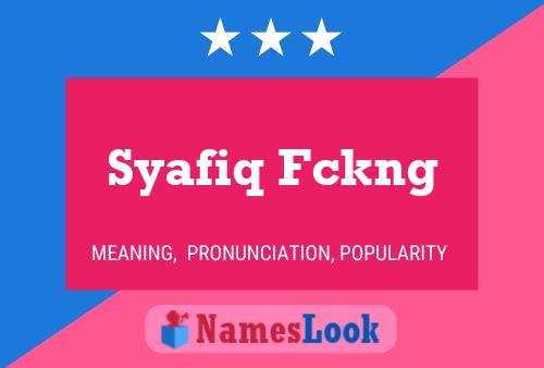 Syafiq Fckng 名字海报