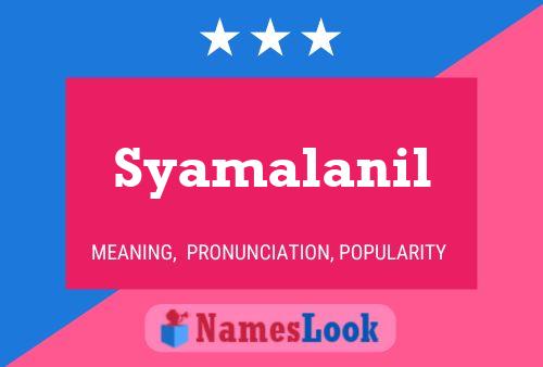 Syamalanil 名字海报