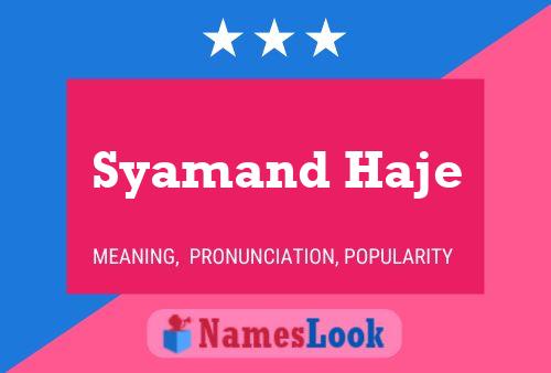 Syamand Haje 名字海报