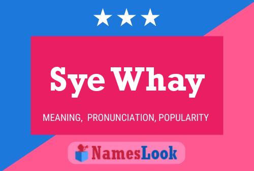 Sye Whay 名字海报