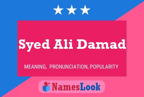 Syed Ali Damad 名字海报