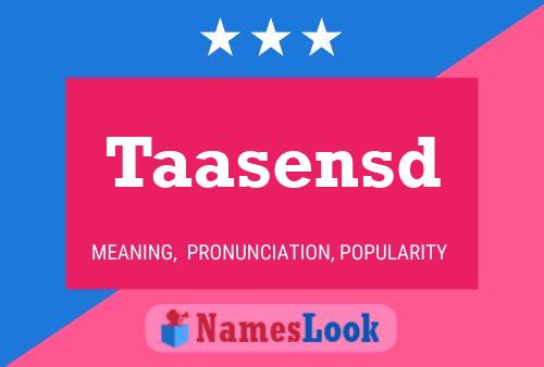 Taasensd 名字海报