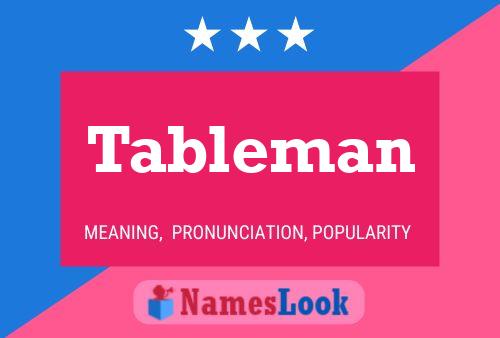 Tableman 名字海报