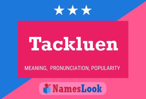 Tackluen 名字海报