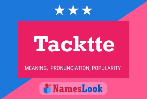 Tacktte 名字海报