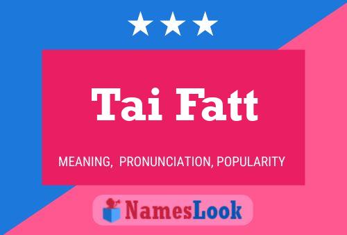 Tai Fatt 名字海报