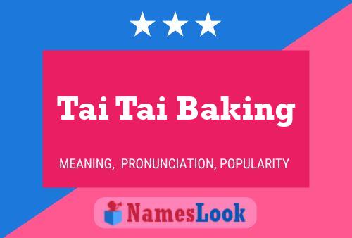 Tai Tai Baking 名字海报