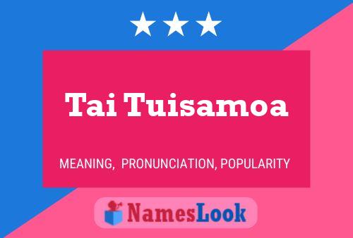 Tai Tuisamoa 名字海报