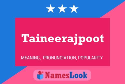 Taineerajpoot 名字海报