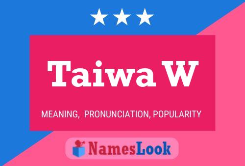 Taiwa W 名字海报