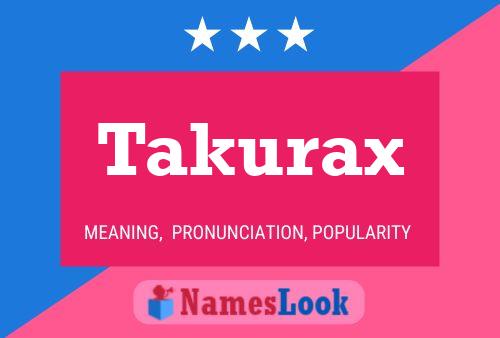 Takurax 名字海报