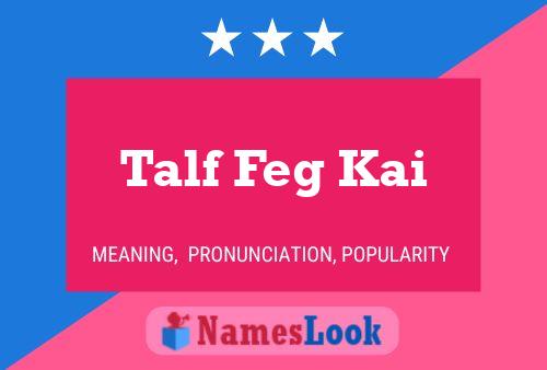 Talf Feg Kai 名字海报