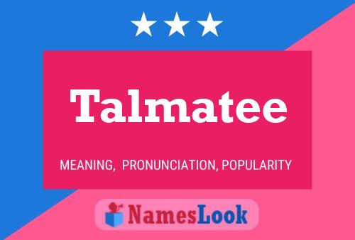 Talmatee 名字海报